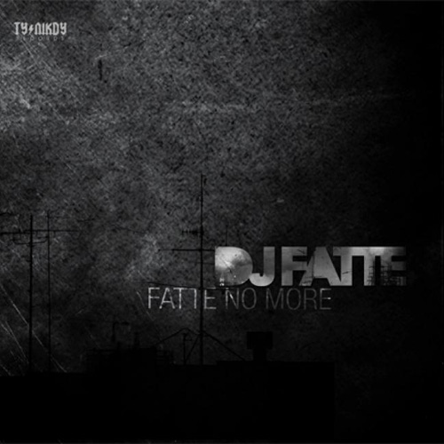 DJ Fatte - Fatte No More (2012)