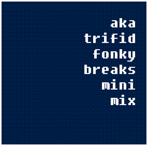 DJ Aka & DJ Trifid - Fonky Breaks Minimix - cover