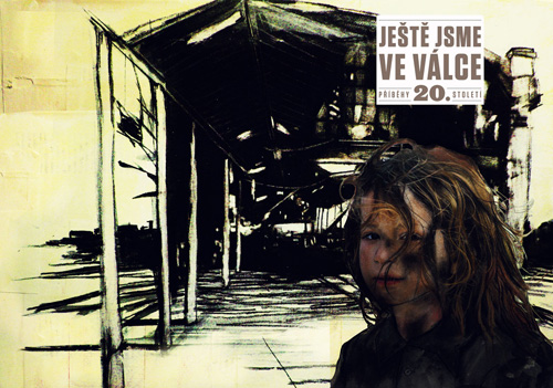 JEŠTĚ JSME VE VÁLCE - Příběhy 20. století